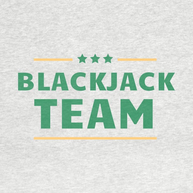 Blackjack Team by TeesByTay